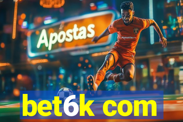 bet6k com